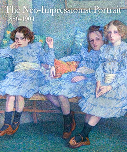 The Neo-Impressionist Portrait  18861904