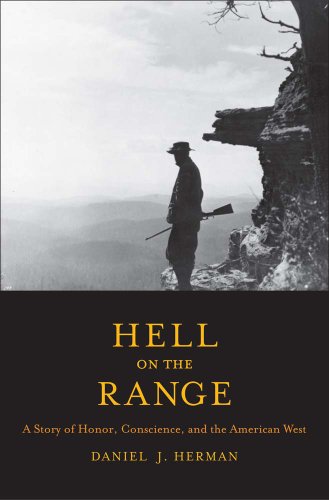 Hell on the Range: A Story of Honor, Conscience, and the American West (The Lamar Series in Western History)