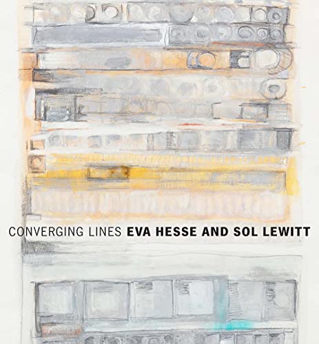 Converging Lines: Eva Hesse and Sol LeWitt