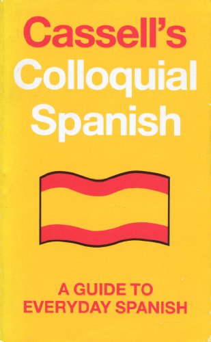 Cassell's Colloquial Spanish: A Guide to Everyday Spanish