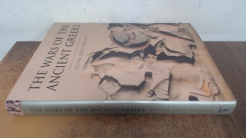 The Wars of the Ancient Greeks and Their Invention of Western Military Culture (The Cassell history of Warfare)