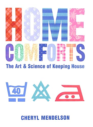 Home Comforts: The Art and Science of Keeping House by Cheryl Mendelson (2001-05-03)