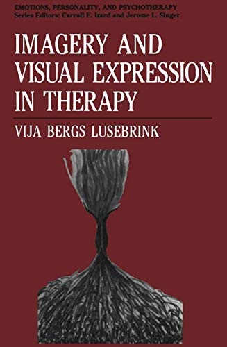 Imagery and Visual Expression in Therapy (Emotions, Personality, and Psychotherapy)