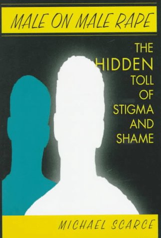Male On Male Rape: The Hidden Toll of Stigma and Shame
