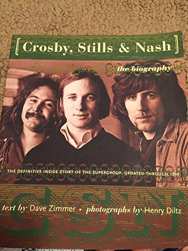 Crosby, Stills & Nash: The Authorized Biography (The Definitive Inside Story of the Supergroup