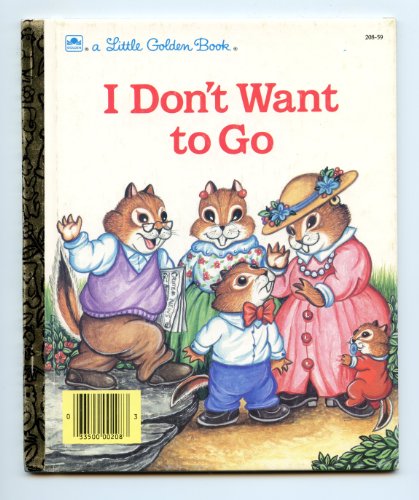 I Don't Want to Go (Little Golden Book)
