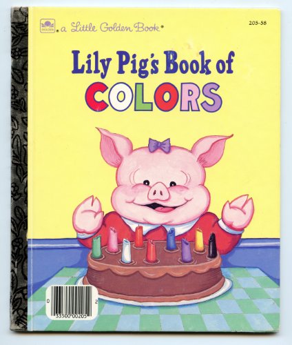Lily Pig's book of colors (A Little golden book)