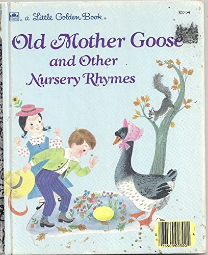 Old Mother Goose and other nursery rhymes (A Little golden book)