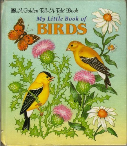My Little Book of Birds (Golden Tell-a-Tale Book) (A Golden tell-a-tale book)