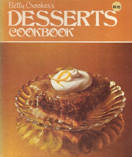 Betty Crocker's Desserts Cookbook