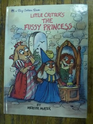 Little Critter's The Fussy Princess (Big Golden Books)