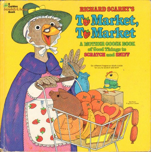 Richard Scarry's To Market, to Market (A Mother Goose Scratch and Sniff Book)ff