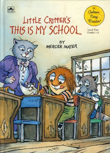 Little Critter's This Is My School (A Golden Easy Reader, Level 2)