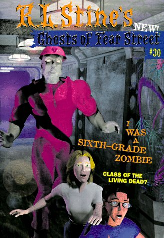 I Was a Sixth-Grade Zombie (Ghosts of Fear Street #30)
