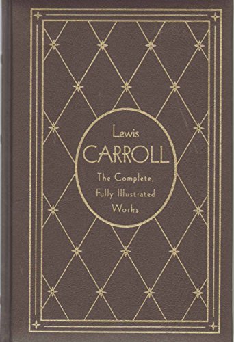 Lewis Carroll: The Complete, Fully Illustrated Works