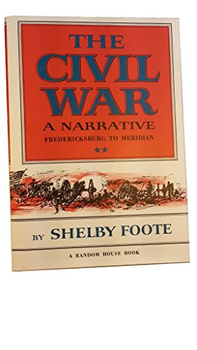 Fredericksburg to Meridian (The Civil War: A Narrative, Volume 2)