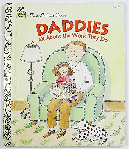 Daddies: All About The Work They Do (Little Golden Book)
