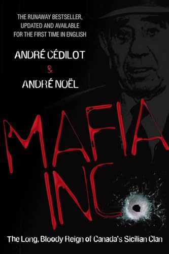Mafia Inc.: The Long, Bloody Reign of Canada's Sicilian Clan
