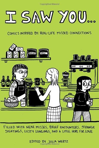 I Saw You...: Comics Inspired by Real-Life Missed Connections