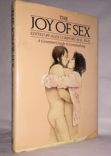 The Joy of Sex: The Timeless Guide to Lovemaking, Ultimate Revised Edition