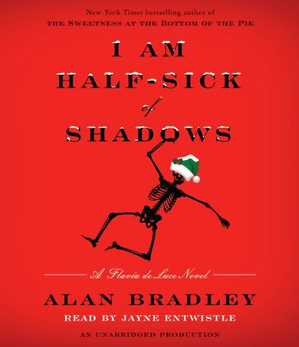 I Am Half-Sick of Shadows: A Flavia de Luce Novel