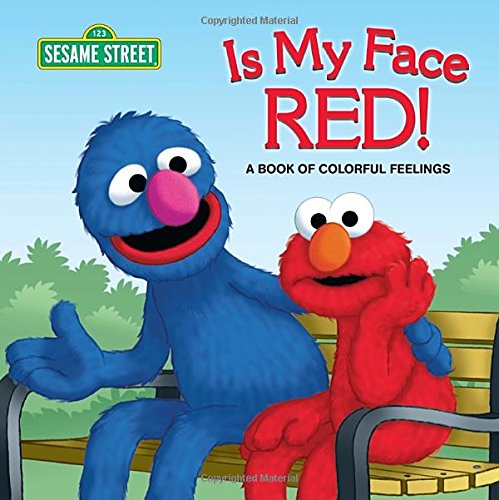 Is My Face Red! (Sesame Street): A Book of Colorful Feelings (Sesame Street Board Books)