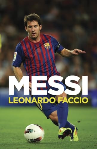 Messi: Una biografía (Spanish Edition)