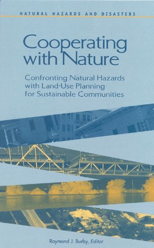Cooperating with Nature: Confronting Natural Hazards with Land-Use Planning for Sustainable Communities (Natural Hazards and Disasters)