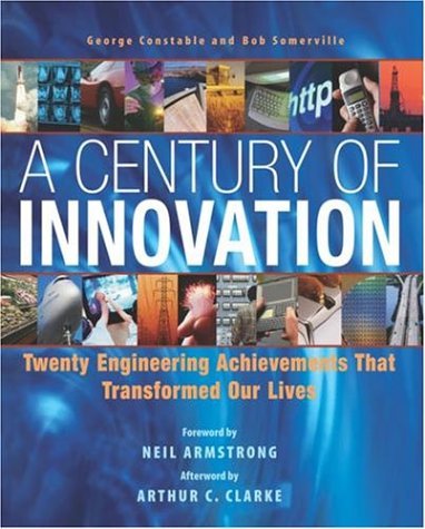 A Century of Innovation: Twenty Engineering Achievements that Transformed our Lives