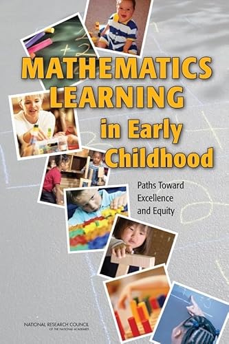 Mathematics Learning in Early Childhood: Paths Toward Excellence and Equity (Advancing Science, Technology, Engineering, and Mathematics Education)