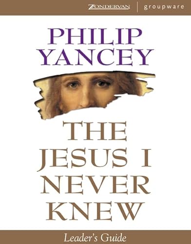 Jesus I Never Knew Leader's Guide, The