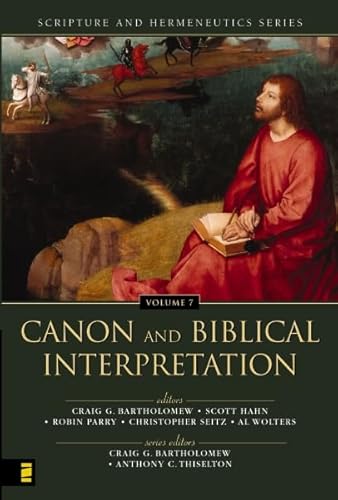 Canon And Biblical Interpretation (Scripture and Hermeneutics Series, V. 7)