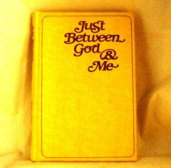 Just Between God and Me