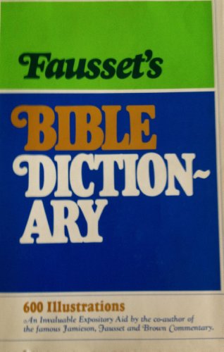 FAUSSET'S BIBLE DICTIONARY 600 ILLUSTRATIONS A.R. Fausset