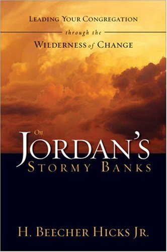 On Jordan's Stormy Banks: Leading Your Congregation through the Wilderness of Change