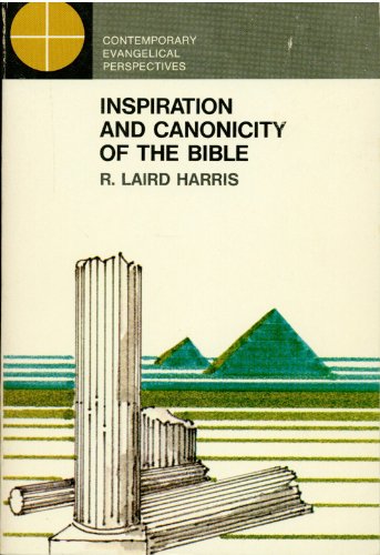 Inspiration and Canonicity of the Bible: An Historical and Exegetical Study