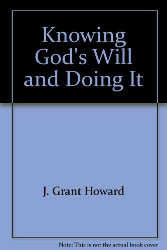 Knowing God's Will And Doing It!