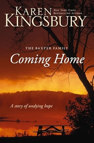 Coming Home: A Story of Unending Love and Eternal Promise (The Baxter Family)