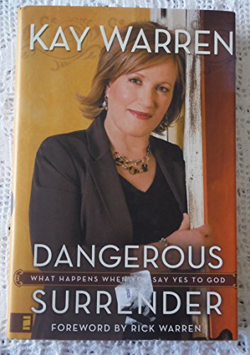 Dangerous Surrender: What Happens When You Say Yes to God