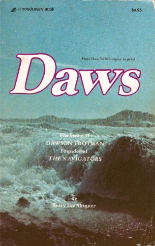 Daws: The Story of Dawson Trotman, Founder of the Navigators
