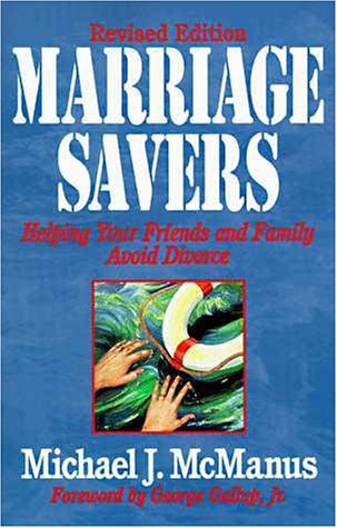 Marriage Savers: Helping Your Friends and Family Avoid Divorce