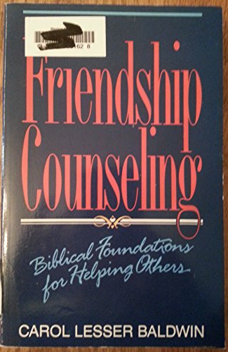 Friendship Counseling: Biblical Foundations for Helping Others