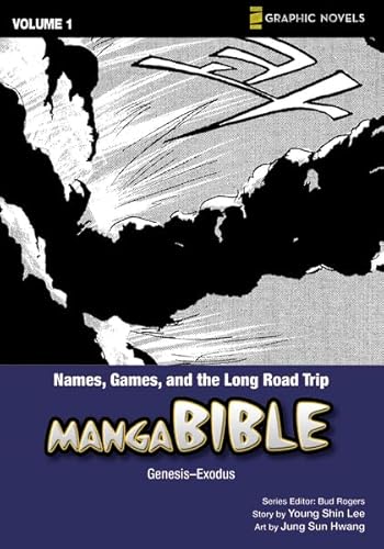 Manga Bible, Vol. 1: Names, Games, and the Long Road Trip (Genesis, Exodus)