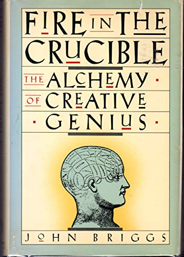 Fire in the Crucible: The Alchemy of Creative Genius