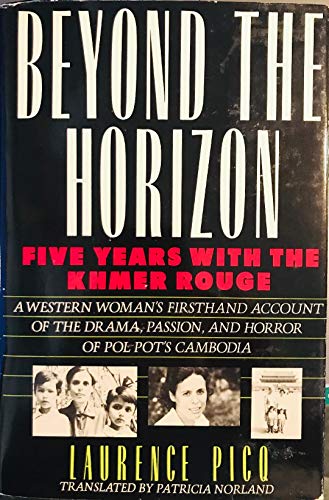 Beyond the Horizon: Five Years With the Khmer Rouge