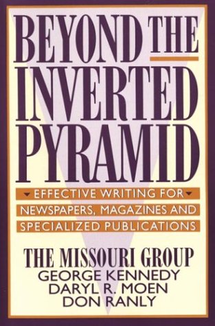 Beyond the Inverted Pyramid: Effective Writing for Newspapers, Magazines and Specialized Publications