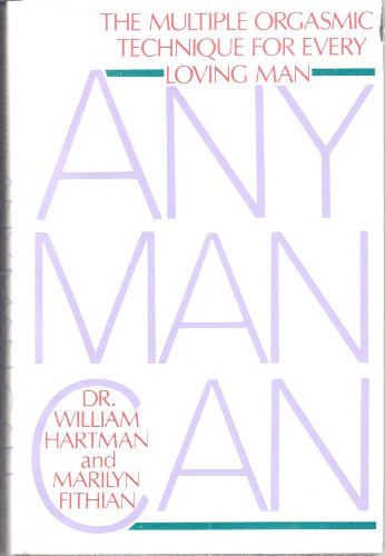 Any man can: The multiple orgasmic technique for every loving man