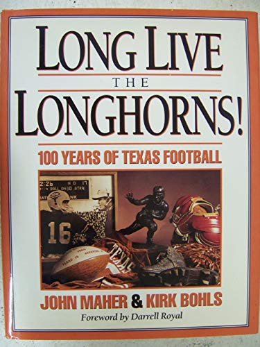 Long Live the Longhorns!: 100 Years of Texas Football