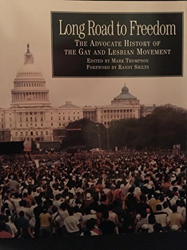 Long Road to Freedom: The Advocate History of the Gay and Lesbian Movement (Stonewall Inn Editions)