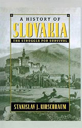 A History of Slovakia: The Struggle for Survival